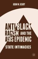 Antiblack Racism and the AIDS Epidemic di A. Geary edito da Palgrave Macmillan US