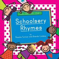 Schoolsery Rhymes di Rosalie Furman, Brenda Lindsay edito da Lulu.com