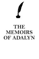 THE MEMOIRS OF  ADALYN AFFIRMATIONS WORKBOOK Positive Affirmations Workbook Includes di Affirmations World edito da Positive Life