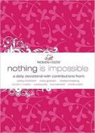Nothing Is Impossible di Patsy Clairmont, Marilyn Meberg, Nicole C Mullen, Sandi Patty, Mary Graham edito da Thomas Nelson Publishers