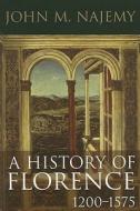 A History of Florence, 1200 - 1575 di John M. Najemy edito da John Wiley and Sons Ltd