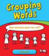 Grouping Words di Anita Ganeri edito da Capstone Global Library Ltd