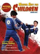Martial Arts for Children: Winning Ways di Nathan Johnson edito da Mason Crest Publishers