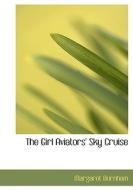 The Girl Aviators' Sky Cruise di Margaret Burnham edito da BiblioLife