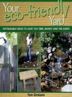 Your Eco-friendly Yard di Tom Girolamo edito da F&w Publications Inc
