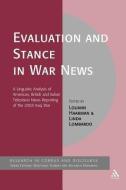 Evaluation and Stance in War News: A Linguistic Analysis of American, British and Italian Television News Reporting of t edito da CONTINNUUM 3PL