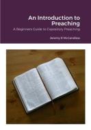 An Introduction to Preaching di Jeremy McCandless edito da Lulu.com