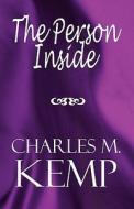 The Person Inside di Charles M Kemp edito da America Star Books