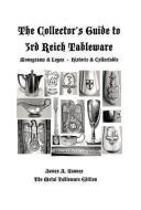 The Collector's Guide to 3rd Reich Tableware (Monograms, Logos, Maker Marks Plus History): The Metal Tableware Edition di James A. Yannes edito da AUTHORHOUSE
