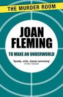 To Make an Underworld di Joan Fleming edito da Orion Publishing Co (Digital)