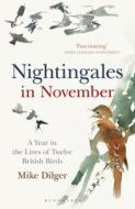 Nightingales in November di Mike Dilger edito da Bloomsbury Publishing PLC