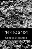 The Egoist di George Meredith edito da Createspace