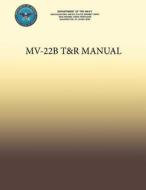 Mv-22b T&r Manual di Department of the Navy, U. S. Marine Corps edito da Createspace