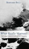 What Really Matters? di Bernard Bull edito da Wipf and Stock