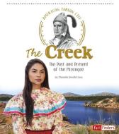 The Creek: The Past and Present of the Muscogee di Danielle Smith-Llera edito da CAPSTONE PR