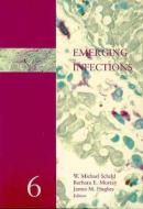 Emerging Infections 6 di W. Michael Scheld edito da ASM Press