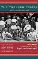 The Trouser People: A Story of Burma in the Shadow of the Empire di Andrew Marshall edito da Counterpoint LLC