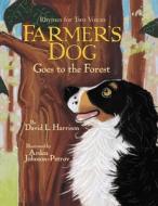 Farmer's Dog Goes to the Forest: Rhymes for Two Voices di David L. Harrison edito da Wordsong