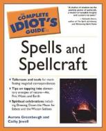 The Complete Idiot's Guide to Spells and Spellcraft di Aurora Greenbough, Cathy Jewell edito da Alpha Books