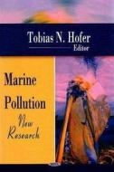 Marine Pollution di Tobias N. Hofer edito da Nova Science Publishers Inc