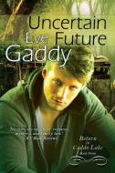 Uncertain Future di Eve Gaddy edito da Bell Bridge Books