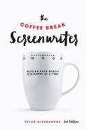 The Coffee Break Screenwriter di Pilar Aleesandra edito da Michael Wiese Productions