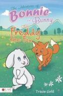 The Adventures of Bonnie the Bunny di Tracie Gold edito da Tate Publishing Company