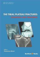 The Tibial Plateau Fractures: : Diagnosis and Treatmment di Francesco Atzori edito da BENTHAM SCIENCE PUB