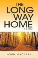 The Long Way Home di John Maclean edito da Cayuga Lake Books