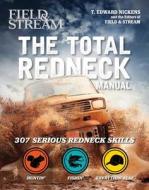 Total Redneck Manual di T. Edward Nickens edito da Weldon Owen, Incorporated