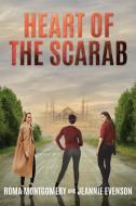 Heart of the Scarab di Roma Montgomery, Jeannie Evenson edito da Christian Faith Publishing, Inc