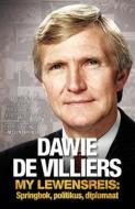 Dawie de Villiers - My Lewensreis: Springbok, Politikus, Diplomaat di Chris Schoeman edito da Penguin Random House South Africa
