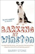 Barking at Winston di Barry Stone edito da Little, Brown Book Group