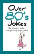 Over 80's Jokes di Helen Exley edito da HELEN EXLEY LONDON