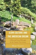 Slow Culture and the American Dream di Mary Caputi edito da Lexington Books