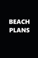 2019 WEEKLY PLANNER BEACH PLAN di Distinctive Journals edito da INDEPENDENTLY PUBLISHED