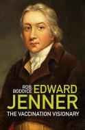 Edward Jenner di Rob Boddice edito da The History Press Ltd