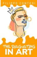 The Disgusting in Art di Filippo Contesi edito da remod