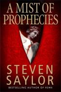 A Mist of Prophecies di Steven Saylor edito da Little, Brown Book Group