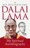 My Spiritual Autobiography di Dalai Lama XIV edito da Ebury Publishing