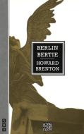 Berlin Bertie di Howard Brenton edito da NICK HERN BOOKS