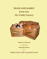 Bear and Bairn: Book One, the Teddy Factory di MS Caralyn Lagrange edito da Linellen Press