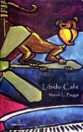 Libido Cafe di Marck L. Beggs edito da SALMON PUB