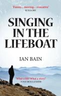 Singing In The Lifeboat di Ian Bain edito da Mosaique Press