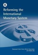 Reforming the International Monetary System di Emmanuel Farhi, Pierre-Olivier Gourinchas, H. L. Ne Rey edito da CTR FOR ECONOMIC POLICY RES