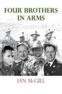 Four Brothers In Arms di Ian McGill edito da Melrose Books