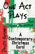 A Contemporary Christmas Carol di David Hughes edito da Beaten Track Publishing