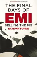 The Final Days Of EMI di Eamonn Forde edito da Omnibus Press