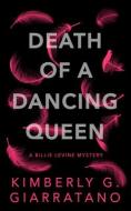 Death of a Dancing Queen di Kimberly Giarrantano edito da ANGRY ROBOT