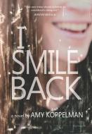 I Smile Back di Amy Koppelman edito da Two Dollar Radio